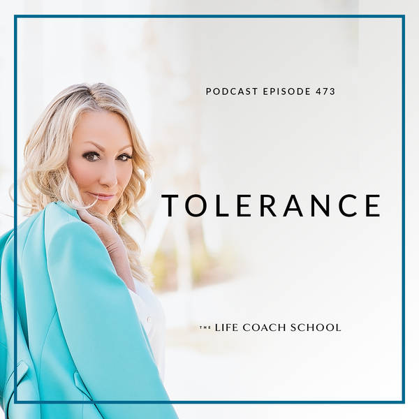 Ep #473: Tolerance