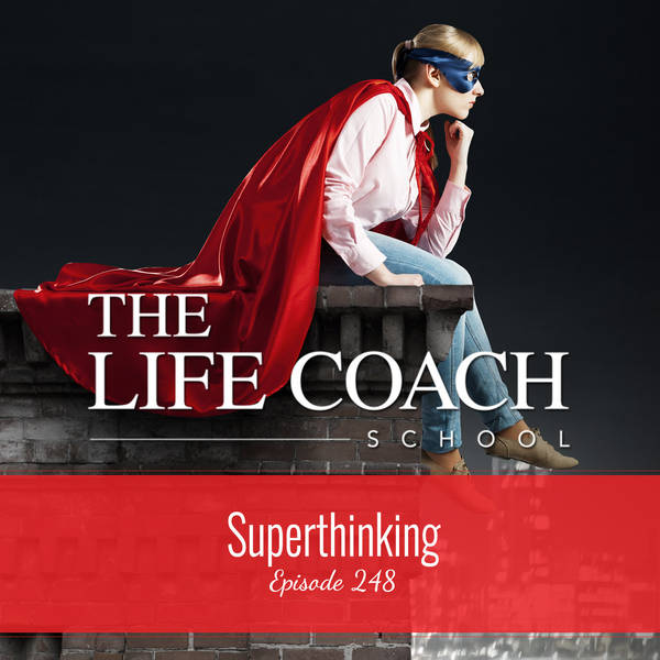 Ep #248: Superthinking