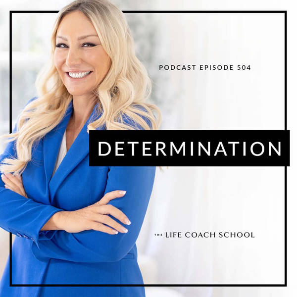 Ep #504: Determination