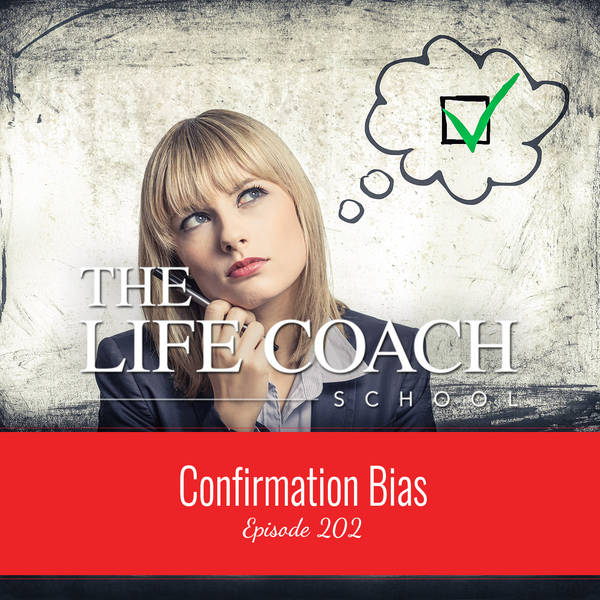 Ep #202: Confirmation Bias