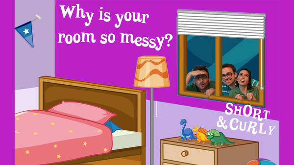 Why is your room so messy?