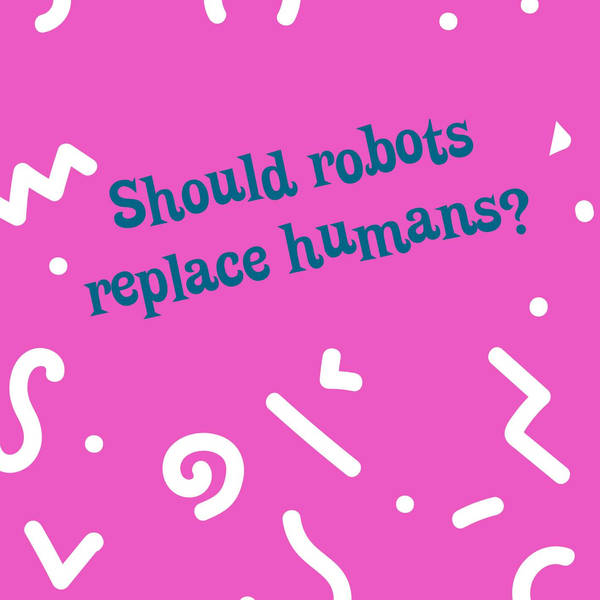 Should robots replace humans?