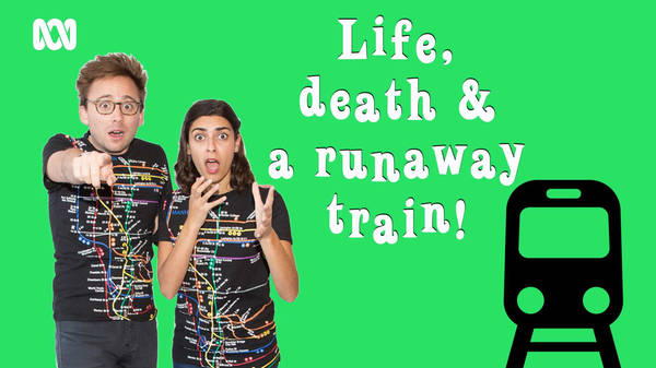 Life, death and a runaway train