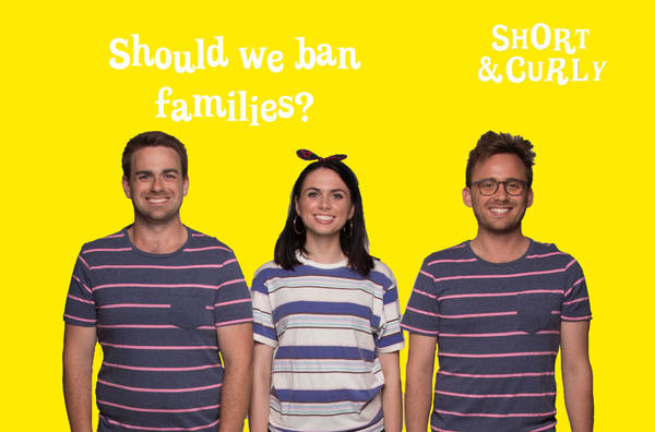 Should we ban families?