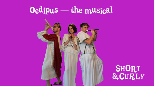 Carl's pick: Oedipus – The Musical