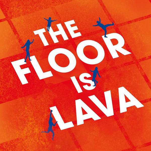 The Floor is Lava Podcast