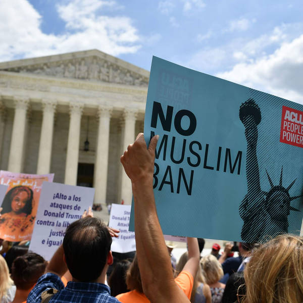 Analysis: The Impact Of The Supreme Court's Decision To Uphold Trump's Travel Ban