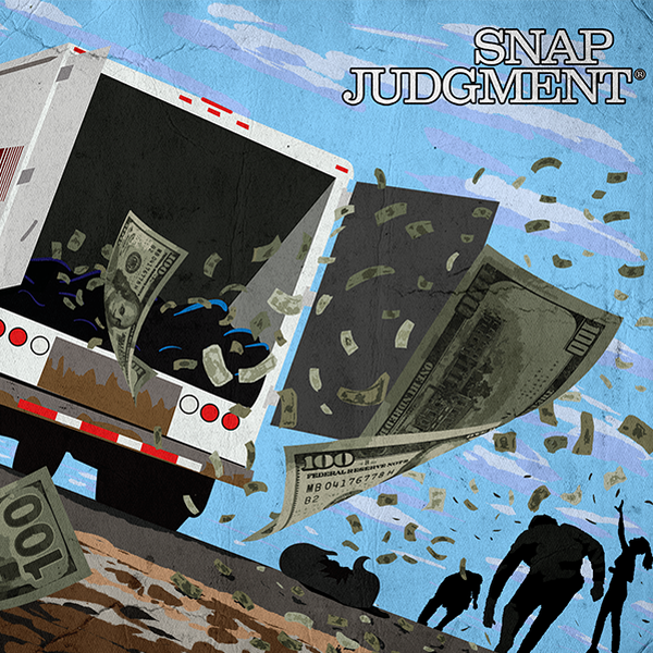 Presenting 'Snap Judgment': Money Truck