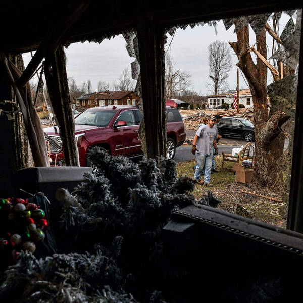 Deadly Tornadoes Bring Heartbreak And Questions on Resiliency and Climate Change