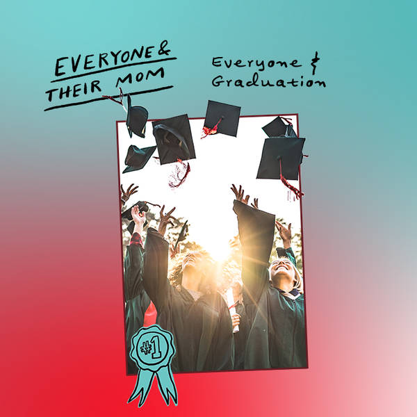 Everyone & Graduation