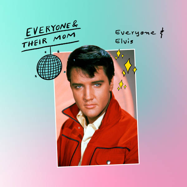 Everyone & Elvis