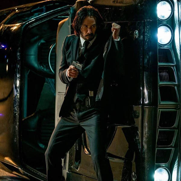 John Wick: Chapter 4 And What's Making Us Happy