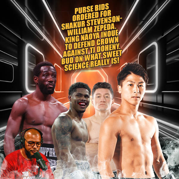 ☎️ Naoya “The Monster” Inoue Is BACK🔥Purse Bids For Stevenson-Zepeda🫣Bud On Definition Of Boxing