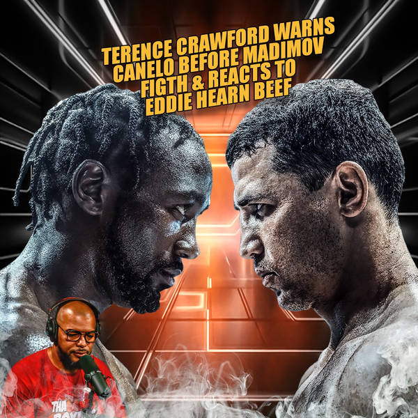 ☎️ Terence Crawford WARNS Canelo Before Madrimov Fight & Reacts To Eddie Hearn Beef🥩