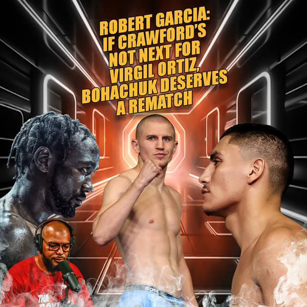 ☎️ If Terence Crawford’s NOT Next For Vergil Ortiz, Bohachuk Deserves A Rematch❗️