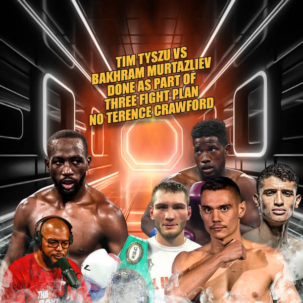 ☎️Tim Tyszu vs Bakhram Murtazaliev Done As Part of 3-Fight Plan❗️ No Terence Crawford😱