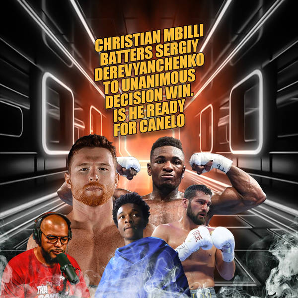 ☎️Mbilli Dominates Derevyanchenko🔥Is Canelo Next😱 Abdullah Mason Continues Exceeding Expectations❗️