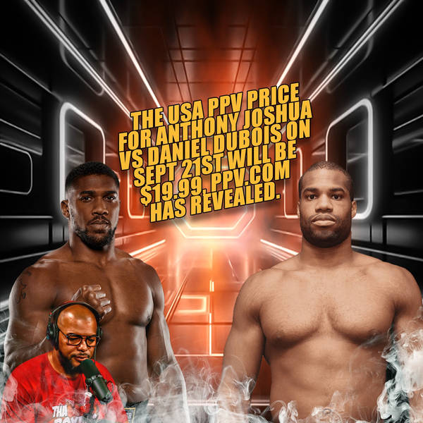 ☎️Anthony Joshua vs Daniel Dubois On Sept 21st Will Be $19.99 On PPV🔥