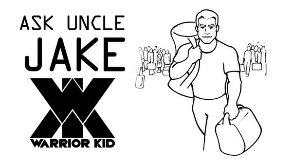 Warrior Kid: Ask Uncle Jake