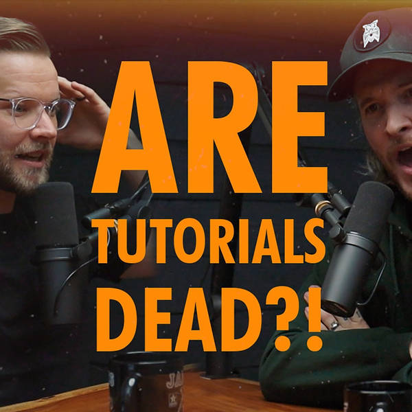 Ep16 // Are Tutorials DEAD?! Our channels have changed…