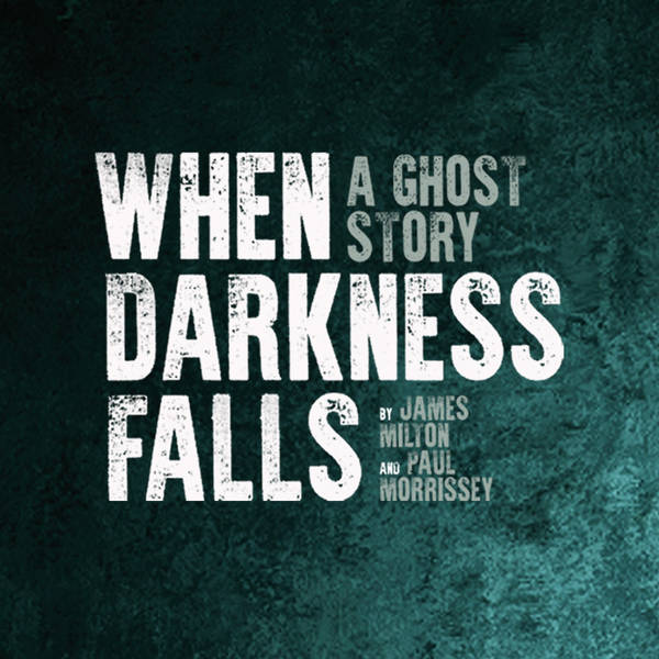 Bonus Episode - When Darkness Falls