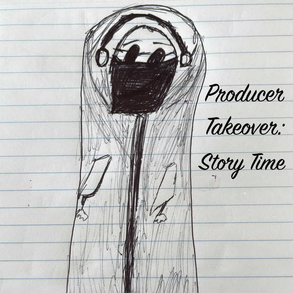 Producer Takeover: Story Time
