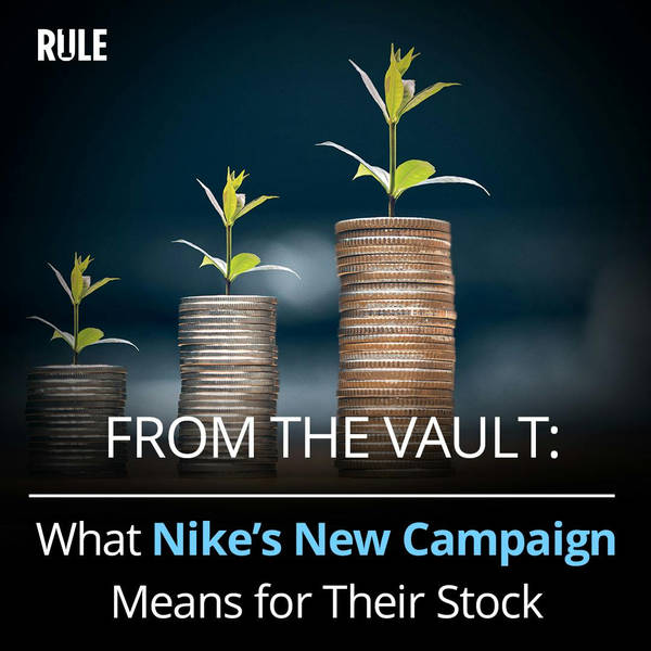 469- FROM THE VAULT: What Nike’s New Campaign Means for Their Stock