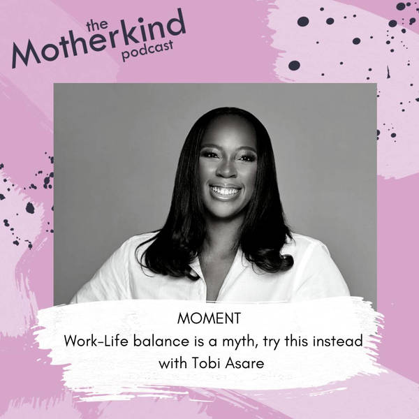 MOMENT | Work-Life balance is a myth, try this instead with Tobi Asare