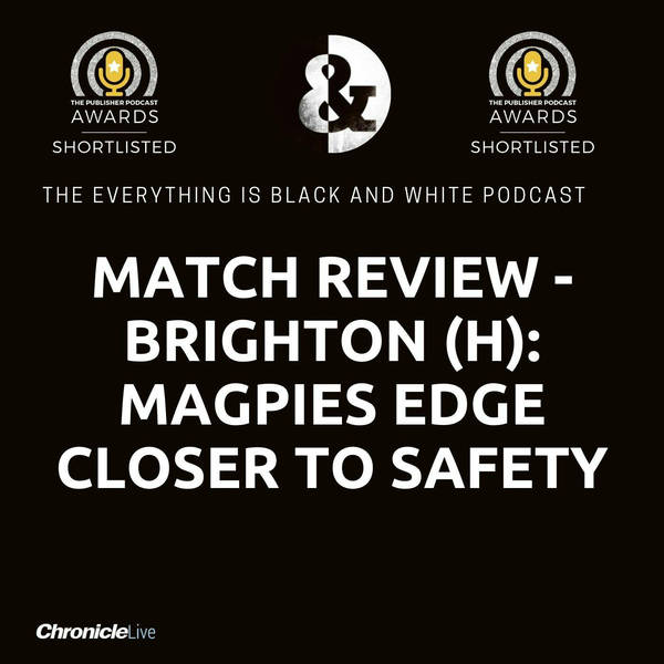 NEWCASTLE UNITED 2-1 BRIGHTON | MAGPIES EDGE CLOSER TO SAFETY AFTER EXTENDING UNBEATEN RUN TO EIGHT GAMES