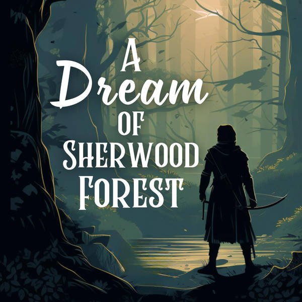 A Dream of Sherwood Forest