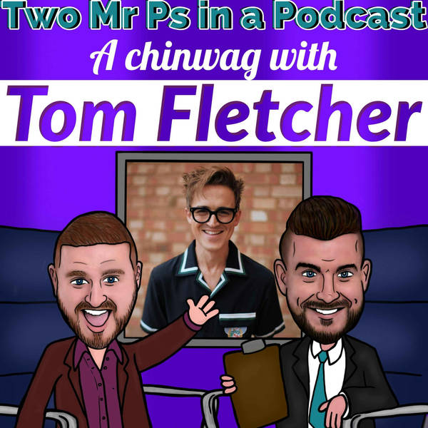 A Chinwag with Tom Fletcher