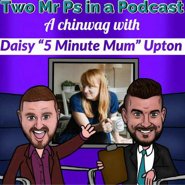 A Chinwag with Daisy '5 Minute Mum' Upton