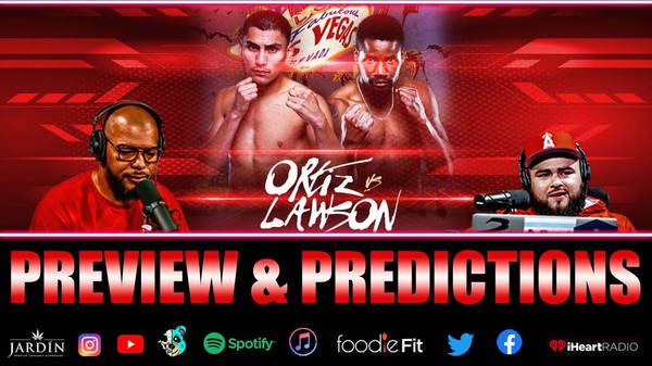 ☎️Vergil Ortiz Jr. vs. Fredrick Lawson,  Plus Full Undercard Previews and Predictions🔥