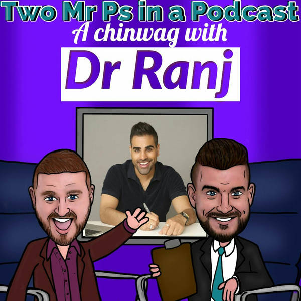 A Chinwag with Dr Ranj