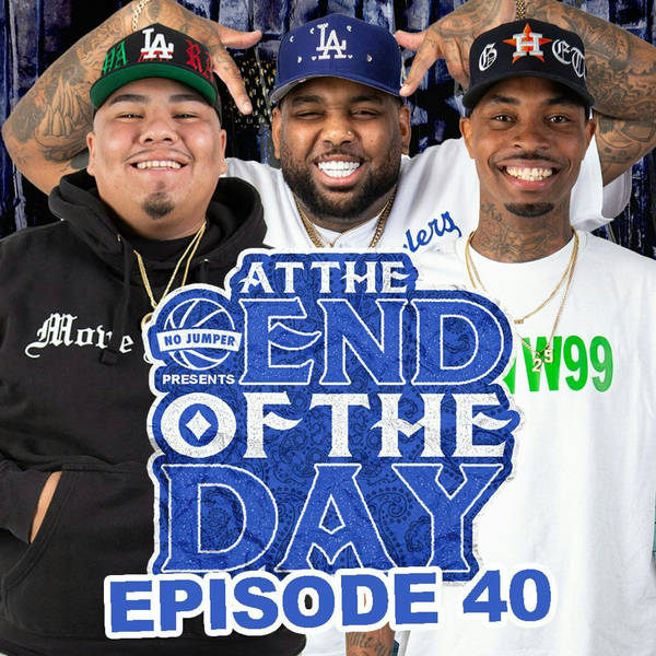 At The End of The Day Ep. 40