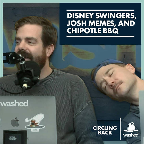 Disney Swingers, Josh Memes, and Chipotle BBQ