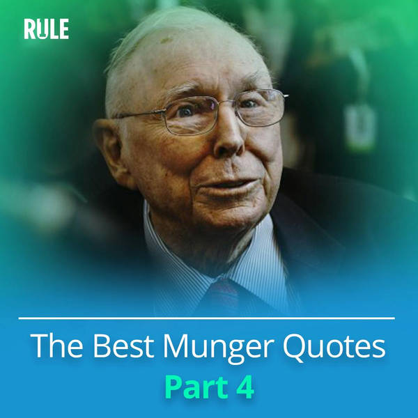 323- The Best Munger Quotes - Part 4