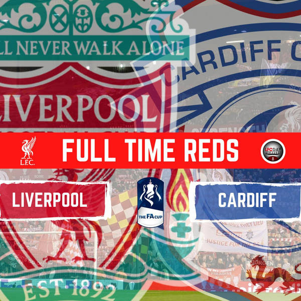 Liverpool 3 v Cardiff 1 | Full Time Reds
