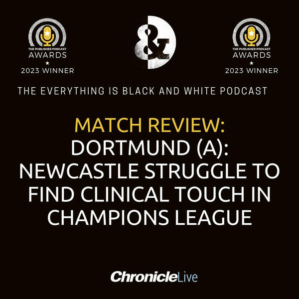DORTMUND 2-0 NEWCASTLE | MAGPIES STRUGGLE TO FIND CLINICAL TOUCH AWAY IN GERMANY