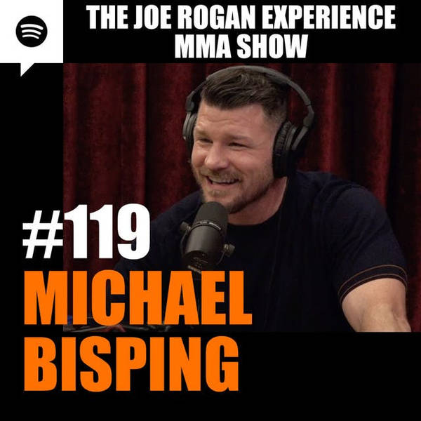 JRE MMA Show #119 with Michael Bisping