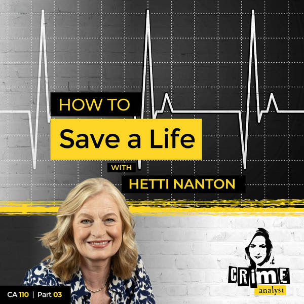 Ep 110: How to Save a Life with Hetti Nanton, Part 3