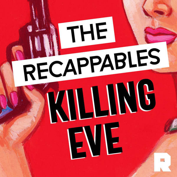 'Killing Eve,' S2E7: "Wide Awake" | The Recappables