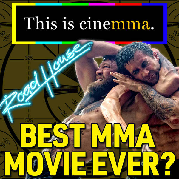 This Is CineMMA | Episode 1 | Road House - Is This The Best MMA Movie Ever?