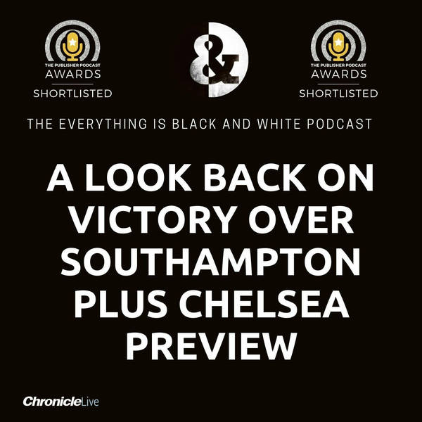 NEWCASTLE LOOKING FOR NUMBER 10: SOUTHAMPTON REVIEW | CHELSEA PREVIEW | PRAISE FOR EDDIE HOW