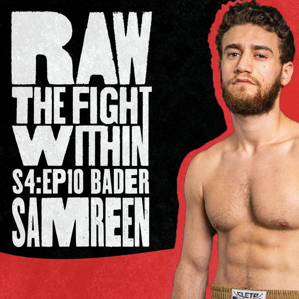 RAW: The Fight Within - Season 4 Episode 10 - Bader Samreen