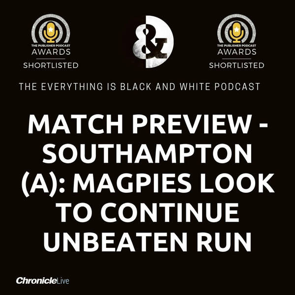 MATCH PREVIEW - SOUTHAMPTON (A): PRAYERS FOR WOOD | SHELVEY'S APOLOGY | DAN BURN FOR ENGLAND | REACTION EXPECTED FROM SAINTS