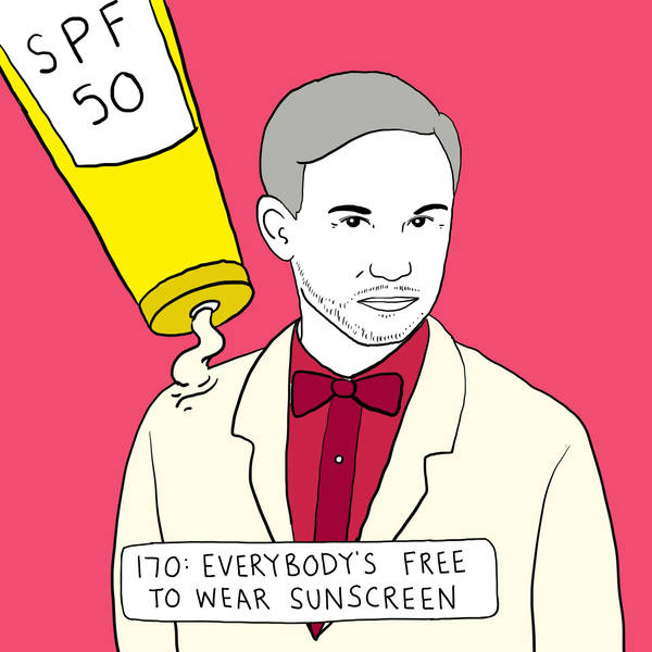 Baz Luhrmann’s “Sunscreen Song” — The 90s’ Most Unlikely Hit (with Avery Trufelman)