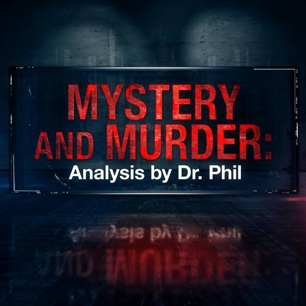 S5E1: The Devil Beside Me: The Chris Watts Story | Mystery and Murder: Analysis by Dr. Phil