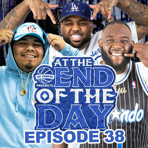 At The End of The Day Ep. 38