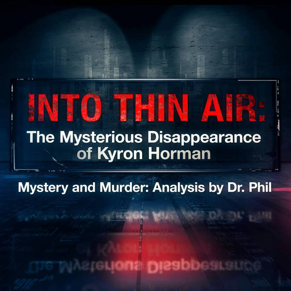 S4E5: Into Thin Air: The Mysterious Disappearance of Kyron Horman | Mystery and Murder: Analysis By Dr. Phil